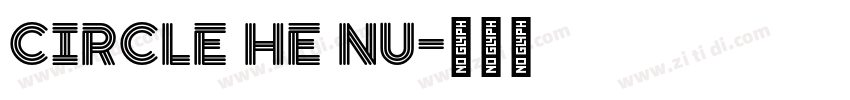 Circle He Nu字体转换